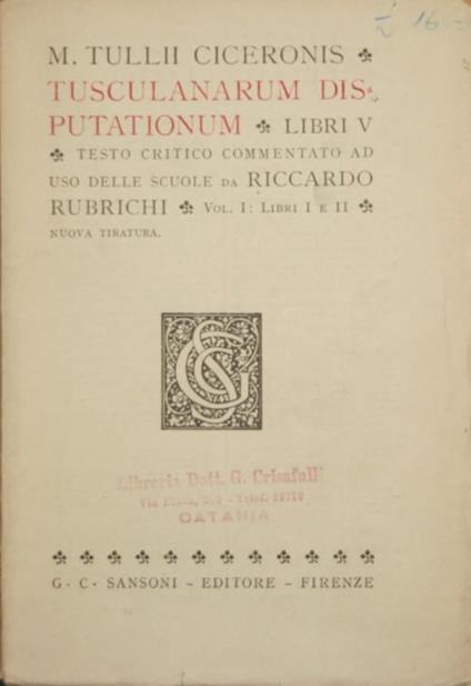 Tusculanarum Disputationum. Vol. I. Libri I e II - M. Tullio Cicerone - copertina