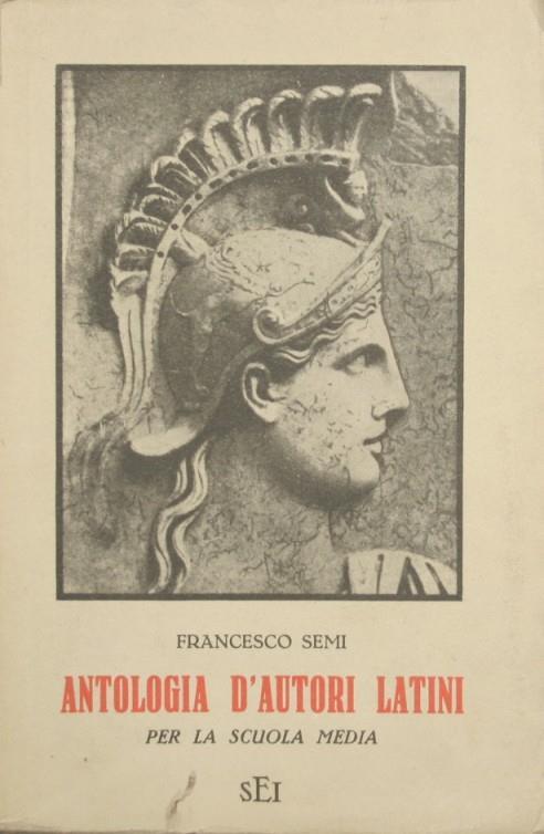 Antologia di autori latini. Per la scuola media - Francesco Semi - copertina