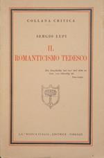 Il Romanticismo tedesco. Contributo per una nuova intuizione dello spirito e dell'arte