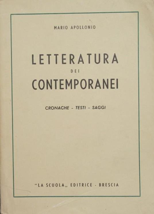 Letteratura dei contemporanei. Cronache. Testi. Saggi - Mario Apollonio - copertina