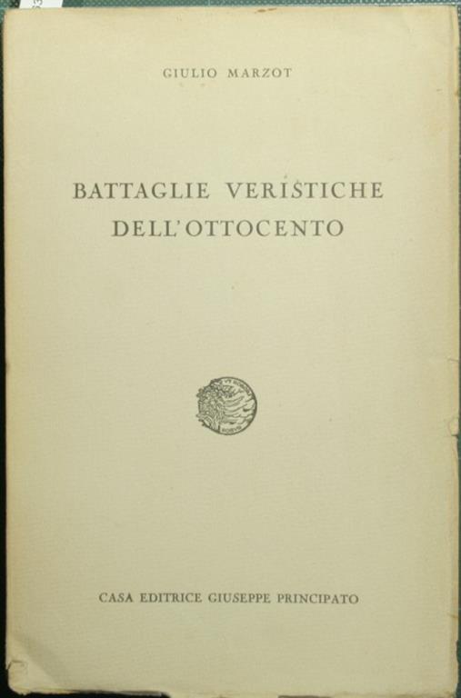 Battaglie veristiche dell'Ottocento - Giulio Marzot - copertina
