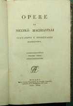 Opere di Niccolò Machiavelli cittadino e segretario fiorentino. Vol. III