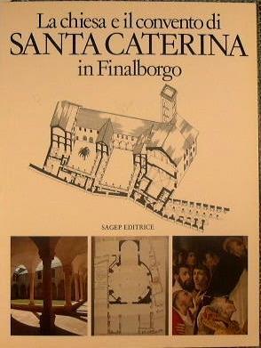 La Chiesa e il Convento di santa Caterina in Finalborgo - copertina