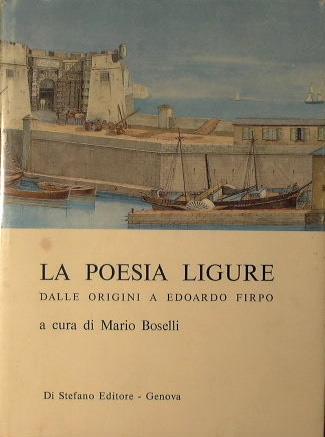 La poesia Ligure dalle origini a Edoardo Firpo - Mario Boselli - copertina