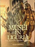 Musei in Liguria. Un itinerario turistico culturale