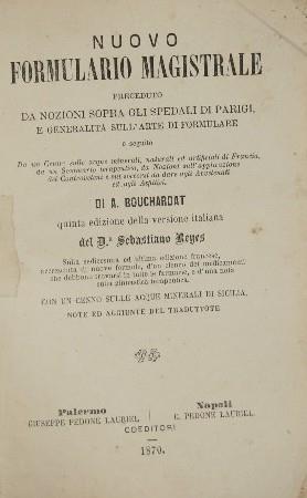 Nuovo formulario magistrale. Preceduto da nozioni sopra gli spedali di Parigi, e generalità sull'arte di formulare - Apollinaire Bouchardat - copertina