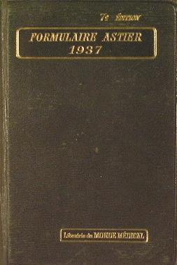 Formulaire Astier. Vade mecum de medecine pratique Therapeutique generalecomprenant: Pharmacologie, traitement des affections medicales, chirurgicales et speciales ecc - copertina
