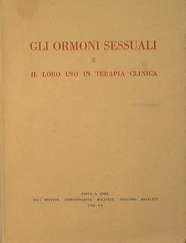 Gli ormoni sessuali e il loro uso in terapia clinica - copertina