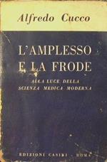 L' amplesso e la frode. Alla luce della scienza moderna