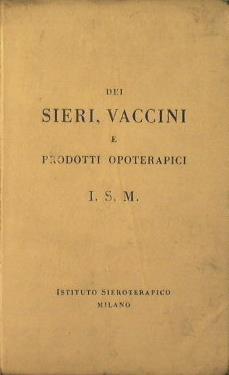 Dei Sieri, Vaccini e Prodotti Opoterapici I.S.M - Serafino Belfanti - copertina