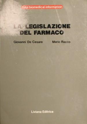 La legislazione del farmaco - G. De Cesare,M. Racco - copertina