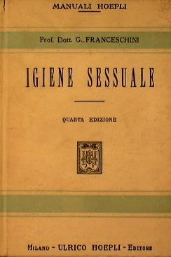 Igiene sessuale ad uso dei giovani e delle scuole - Giovanni Franceschini - copertina