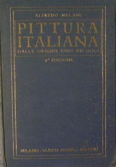 Pittura Italiana Antica e Moderna. Manuali Hoepli - Con un capitolo sulla Pittura Contemporanea - Alfredo Melani - copertina