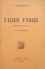 L' Elisir d'Amore. Melodramma in due atti