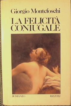 La felicità coniugale - Giorgio Montefoschi - copertina