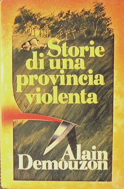 Storie di una provincia violenta. Mouche. Il ritorno di Luis. Esca viva - Alain Demouzon - copertina