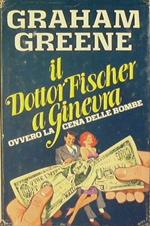 Il Dottor Fischer a Ginevra. Ovvero la cena delle bombe