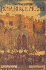 Roma ride e muore. Romanzo d'amore dei tempi di Teodoro il Grande