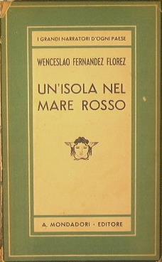 Un 'isola nel mare rosso - Wenceslao Fernandez Florez - copertina