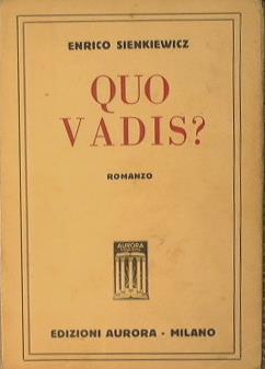 Quo Vadis ?. Racconto storico dei tempi di Nerone - Henryk Sienkiewicz - copertina