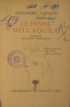 Le penne dell'aquila. Cronache dell'epopea napoleonica - Alessandro Varaldo - copertina