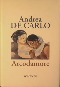 Arcodamore - Andrea De Carlo - copertina