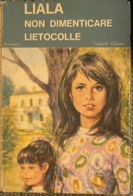 Non dimenticare Lietocolle - Liala - copertina