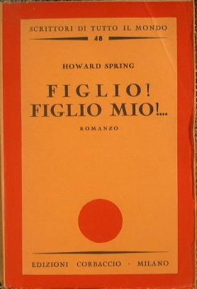 Figlio ! Figlio mio ! - Howard Spring - copertina