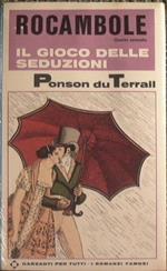 Rocambole. Il gioco delle seduzioni