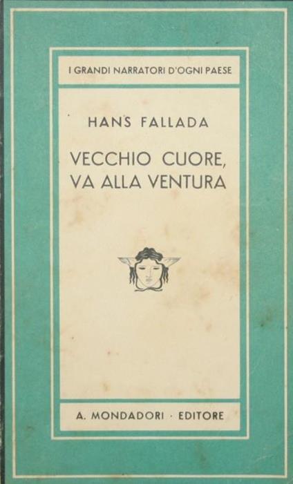 Vecchio cuore, va alla ventura. Romanzo - Hans Fallada - copertina