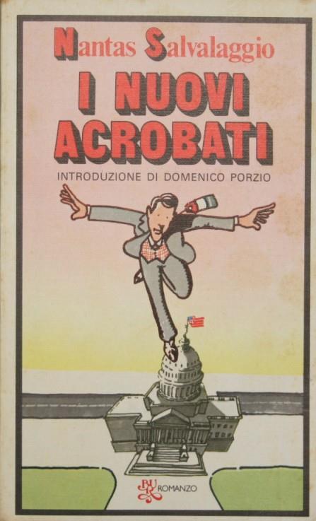 I nuovi acrobati. Romanzo - Nantas Salvalaggio - copertina