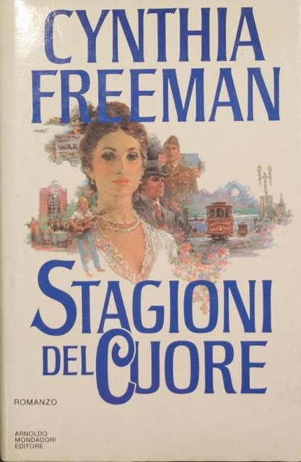 Stagioni del cuore. Romanzo - Cynthia Freeman - copertina