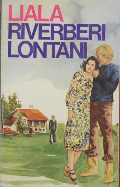 Riverberi lontani. Romanzo - Liala - copertina