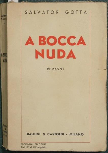 A bocca nuda. Romanzo - Salvatore Gotta - copertina