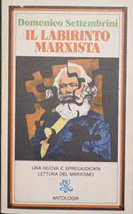 Il labirinto marxista. Antologia ragionata