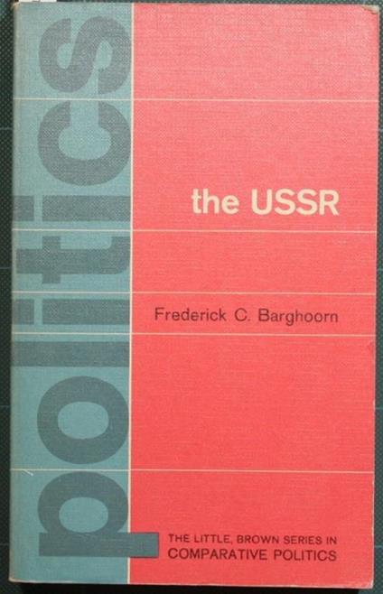 Politics in the USSR. A Country study - Frederick C. Barghoorn - copertina