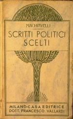 Scritti politici scelti. Dai discorsi sopra la prima deca di Tito Livio e dal libro dell'arte della guerra
