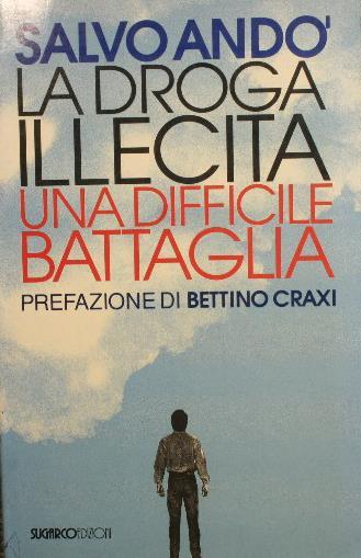 La droga illecita. Una difficile battaglia - Salvo Andò - copertina