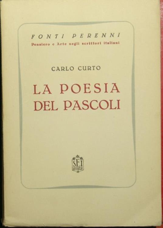 La poesia del Pascoli. Storia e caratteri - Carlo Curto - copertina