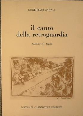 Il canto della retroguardia. Raccolta di poesie - Guglielmo Canale - copertina
