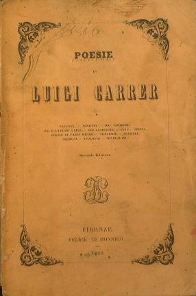 Poesie. Ballate - Sonetti - Odi Amorose - Odi e Canzoni Varie - Odi satiriche - Inni - Idilli - Poesie di vario metro - Tragedie - Novelle - Sermoni - Apologhi - Traduzioni - Luigi Carrer - copertina