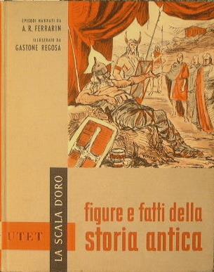 Figure e Fatti della Storia antica - A. Radames Ferrarin - copertina