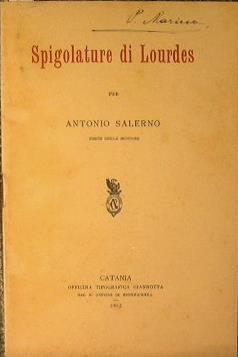 Spigolature di Lourdes. Per Anotnio Salerno Prete della missione - Antonio Salerno - copertina