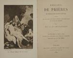 Recueil de priéres. De méditations et de lectures tirées des oeuvres des saints péres, des écrivains et orateurs sacrés par M.me La C.sse De Flavigny
