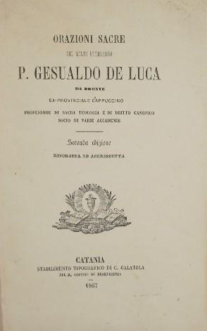 Orazioni sacre del molto reverendo P. Gesualdo De Luca da Bronte. Ex provinciale cappuccino, professore di sacra teologia e di diritto canonico, socio di varie accademie - Gesualdo De Luca - copertina