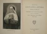 Santa Giovanna Antida Thouret. Fondatrice delle Suore della Carità sotto la protezione di S. Vincenzo Dè Paoli (1765-1826)