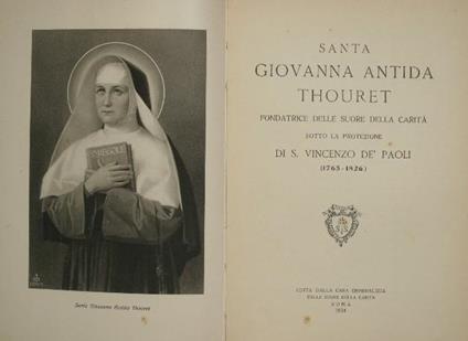 Santa Giovanna Antida Thouret. Fondatrice delle Suore della Carità sotto la protezione di S. Vincenzo Dè Paoli (1765-1826) - copertina