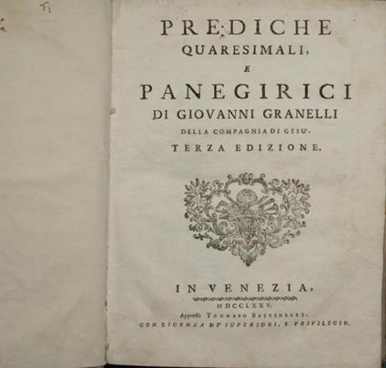 Prediche quaresimali e panegirici. Di Giovanni Granelli della Conmpagnia di Gesù - Giovanni Granelli - copertina