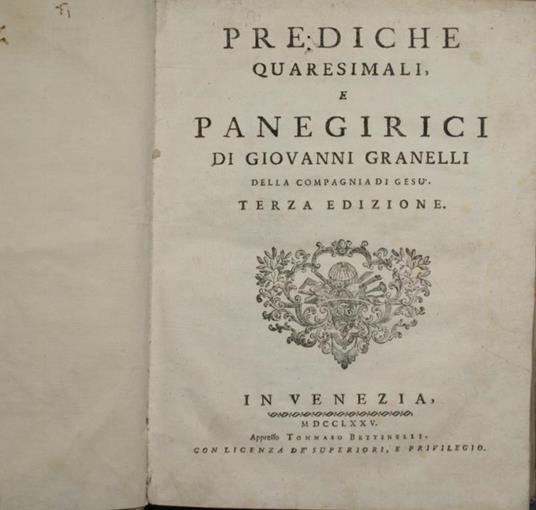 Prediche quaresimali e panegirici. Di Giovanni Granelli della Conmpagnia di Gesù - Giovanni Granelli - copertina