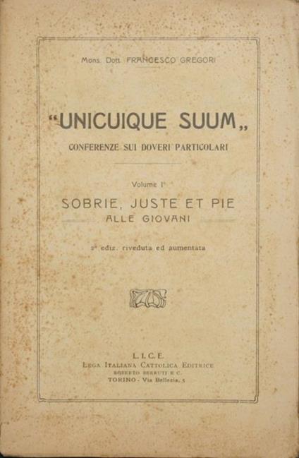 Unicuique suum. Conferenze sui doveri particolari. Vol. I. Sobrie, juste et pie. Alle giovani - Francesco Gregori - copertina